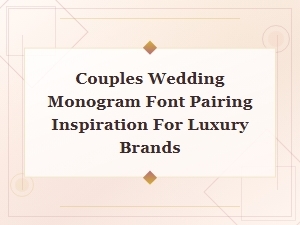 Luxury Couples Wedding Monogram Font Pairing Inspiration for Modern Minimalist Brands