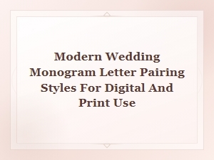 Modern Wedding Monogram Letter Pairing Styles for Digital and Print Use