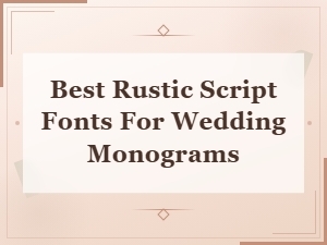 Best Rustic Script Fonts for Wedding Monograms - Top Picks