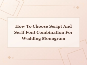 Choosing Script and Serif Font Combinations for Wedding Monograms