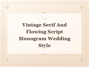 Vintage Serif and Flowing Script Monogram Wedding Invitation Style